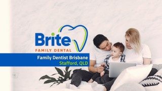 Dentist Brisbane - Brite Family Dental - Stafford